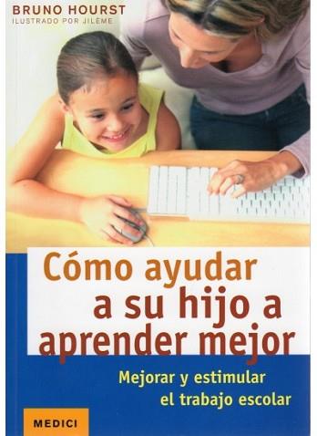 COMO AYUDAR A SU HIJO A APRENDER MEJOR | 9788497991094 | HOURST,BRUNO