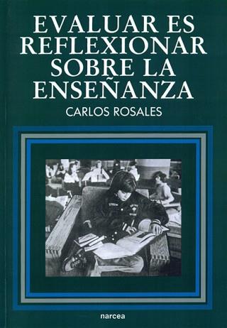 EVALUAR ES REFLEXIONAR SOBRE LA ENSEÑANZA | 9788427708914 | ROSALES LOPEZ, CARLOS