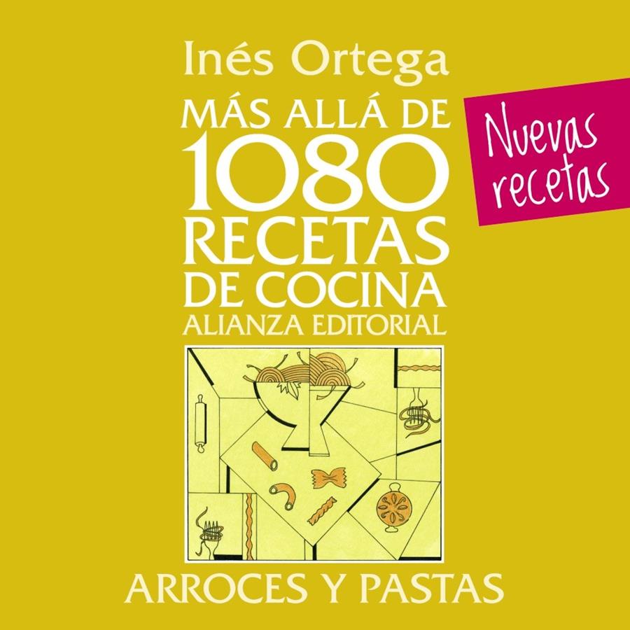 MÁS ALLÁ DE 1080 RECETAS DE COCINA. ARROCES Y PASTAS | 9788420699097 | ORTEGA, INÉS