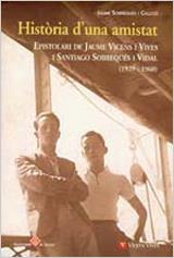 HISTORIA D'UNA AMISTAT. EPISTOLARI DE JAUME VICENS | 9788431658892 | SOBREQUES I CALLICO, JAUME