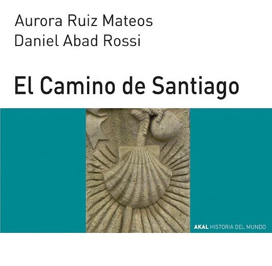 CAMINO DE SANTIAGO, EL | 9788446006336 | RUIZ MATEOS, A./ ABAD ROSSI, DANIEL