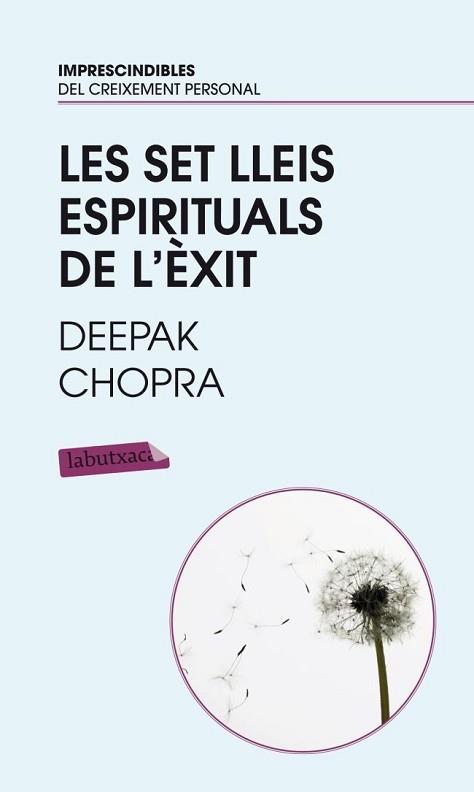 LES SET LLEIS ESPIRITUALS DE L´ÈXIT | 9788499301471 | CHOPRA, DEEPAK