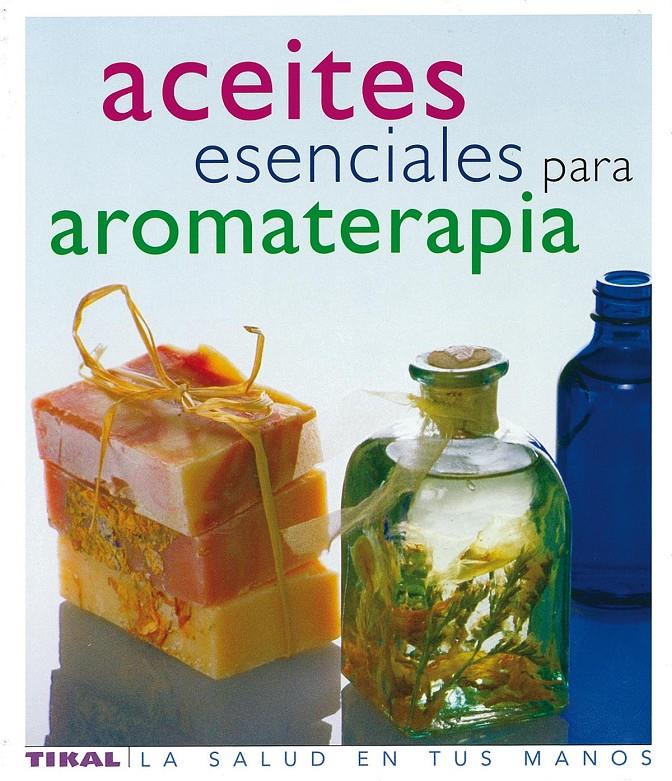 ACEITES ESENCIALES PARA AROMATERAPIA | 9788430563418 | LAWLESS, JULIA