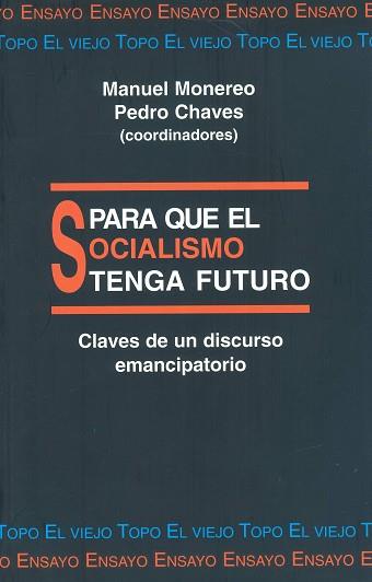 PARA QUE EL SOCIALISMO TENGA FUTURO | 9788495224033 | MONEREO, MANUEL/CHAVES, PEDRO (COORD.)