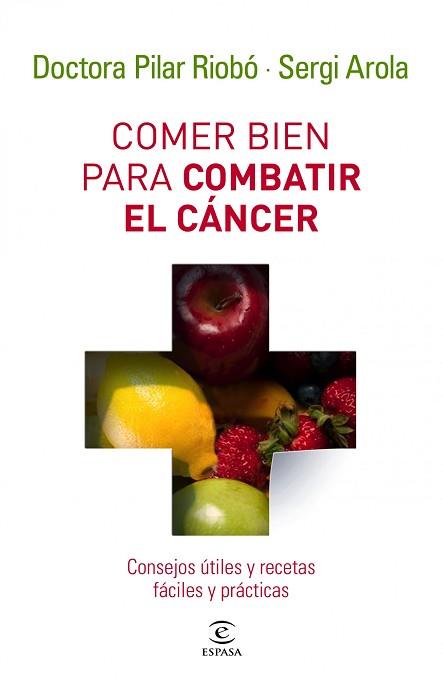 COMER BIEN PARA COMBATIR EL CÁNCER | 9788467032642 | RIOBO, PILAR / AROLA, SERGI