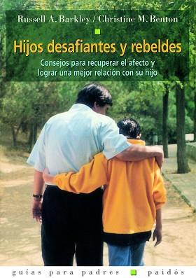 HIJOS DESAFIANTES Y REBELDES | 9788449309564 | BARKLEY, RUSSELL A. / BENTON, CHRISTINE M.