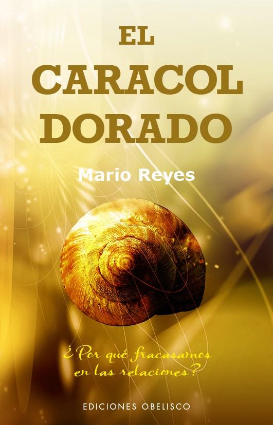 EL CARACOL DORADO | 9788491111931 | REYES ESCUDERO, MARIO LUIS