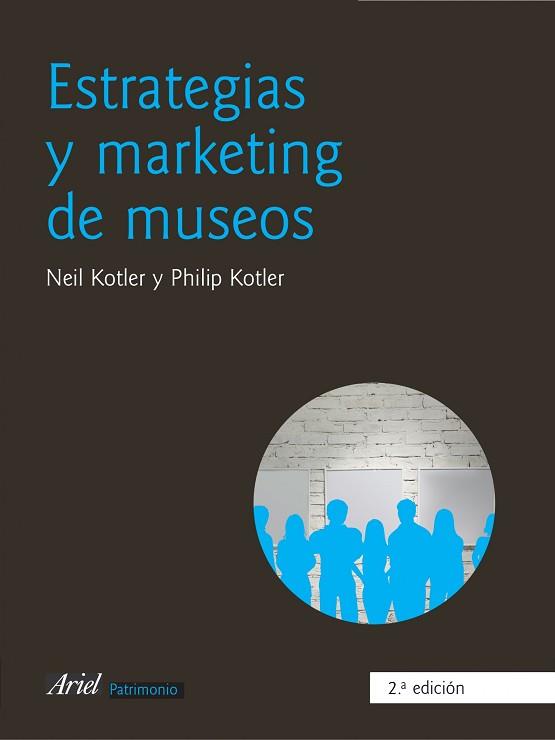 ESTRATEGIAS Y MARKETING DE MUSEOS | 9788434466272 | KOTLER, NEIL / KOTLER, PHILIP