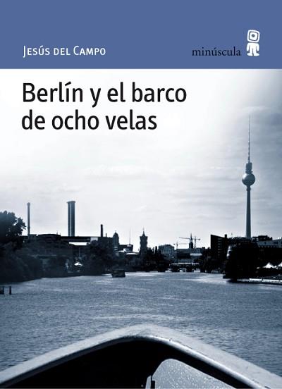 BERLIN Y EL BARCO DE OCHO VELAS PN-44 | 9788495587701 | DEL CAMPO, JESUS