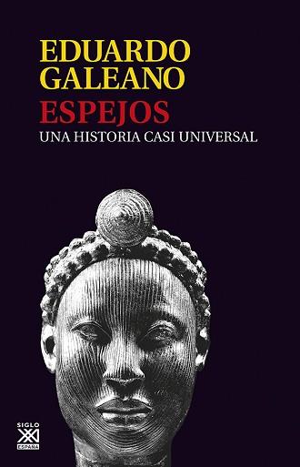 ESPEJOS : UNA HISTORIA CASI UNIVERSAL | 9788432313141 | GALEANO, EDUARDO (1940- )