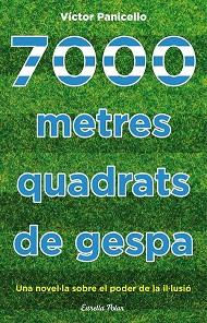 7000 METRES QUADRATS DE GESPA | 9788490577929 | VÍCTOR PANICELLO