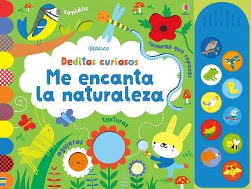 DEDITOS CURIOSOS ME GUSTA LA NATURALEZA - LLIBRE AMB SONS I TEXTURES | 9781474931267 | WATT FIONA