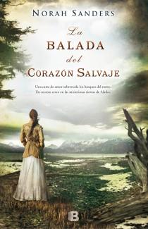 LA BALADA DEL CORAZÓN SALVAJE | 9788466653879 | SANDERS, NORAH