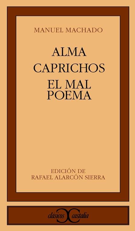 ALMA. CAPRICHOS. EL MAL POEMA | 9788470398667 | MACHADO, MANUEL