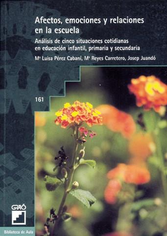 AFECTOS. EMOCIONES Y RELACIONES EN LA ESCUELA | 9788478272570 | JUANDO BOSCH. JOSEP / PEREZ CABANI. MARI