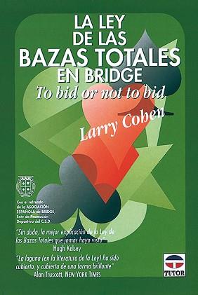 LEY DE LAS BAZAS TOTALES EN BRIDGE, LA | 9788479022174 | COHEN, LARRY