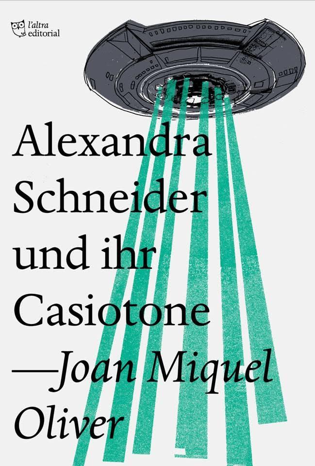 ALEXANDRA SCHNEIDER UND IHR CASIOTONE | 9788494782954 | OLIVER RIPOLL, JOAN MIQUEL