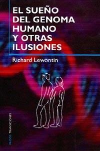 SUEÑO DEL GENOMA HUMANO Y OTRAS ILUSIONES | 9788449310751 | LEWONTIN, RICHARD C.