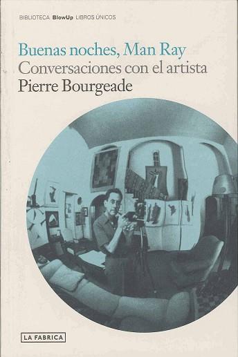 BUENAS NOCHES MAN RAY CONVERSACIONES | 9788496466838 | BOURGEADE, PIERRE