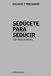 SEDUCETE PARA SEDUCIR | 9788449312526 | BACH, E. Y DARDER, P.