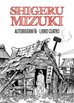 SHIGERU MIZUKI. AUTOBIOGRAFÍA. LIBRO CUATRO | 9788415163985 | SHIGERU MIZUKI