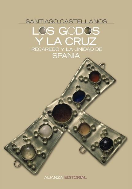 GODOS Y LA CRUZ : RECAREDO Y LA UNIDAD DE SPANIA | 9788420648217 | CASTELLANOS GARCIA, SANTIAGO MIGUEL