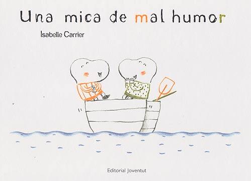 UNA MICA DE MAL HUMOR | 9788426139467 | CARRIER, ISABELLE