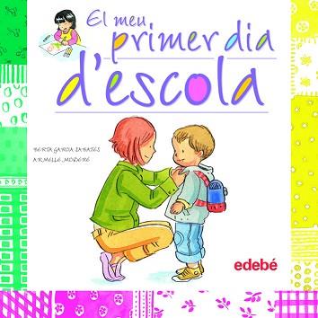 EL MEU PRIMER DIA D'ESCOLA | 9788468301877 | GARCIA SABATES, BERTA / MODERE, ARMELLE