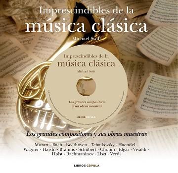 IMPRESCINDIBLES DE LA MÚSICA CLÁSICA | 9788448068554 | MICHAEL SWIFT