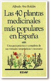 40 PLANTAS MEDICINALES MAS POPULARES EN ESPAÑA, | 9788476408278 | ARA ROLDAN, ALFREDO