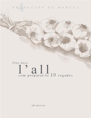 ALL COM PREPARAR-LO 10 VEGADES, L' | 9788460982210 | ARPA, PERE