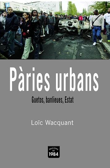 PÀRIES URBANS. GUETOS, BANLIEUES, ESTAT | 9788496061811 | WACQUANT, LOÏC