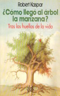 COMO LLEGO AL ARBOL LA MANZANA | 9788446001614 | KASPAR, ROBERT