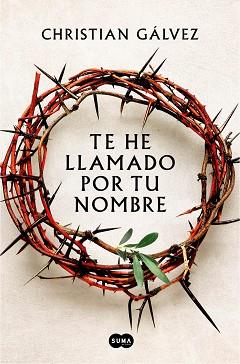 TE HE LLAMADO POR TU NOMBRE | 9788491294399 | GÁLVEZ, CHRISTIAN