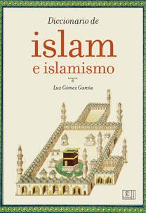 DICCIONARIO DE ISLAM E ISLAMISMO | 9788467030891 | LUZ GÓMEZ GARCÍA