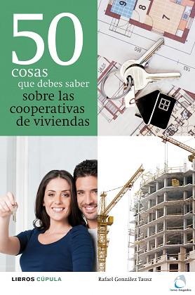 50 COSAS QUE DEBES SABER SOBRE LAS COOPERATIVAS DE | 9788448000479 | GONZÁLEZ TAUSZ, RAFAEL