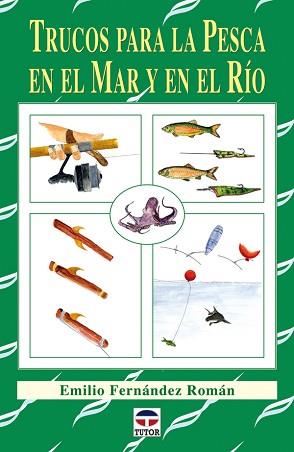 TRUCOS PARA LA PESCA EN EL MAR Y EN EL RÍO | 9788479028169 | FERNÁNDEZ ROMÁN, EMILIO