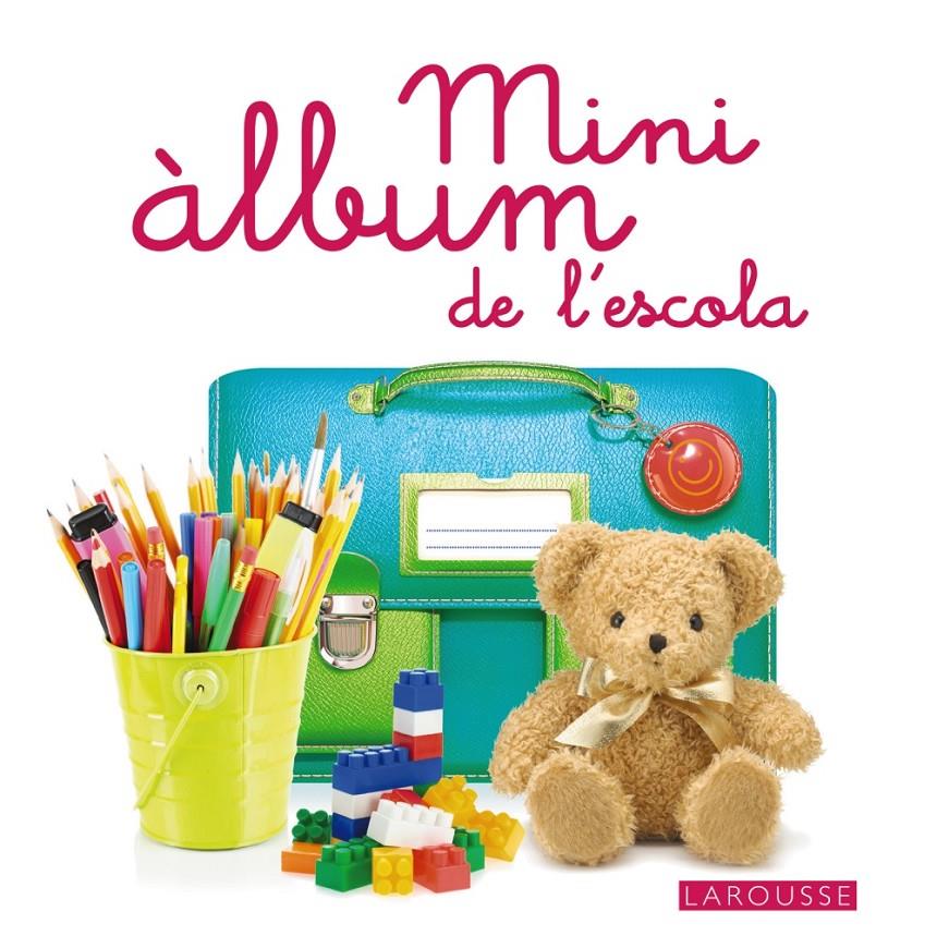 MINI ÀLBUM LAROUSSE DE L ' ESCOLA | 9788416124633 | LAROUSSE EDITORIAL