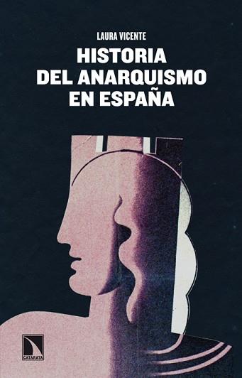 HISTORIA DEL ANARQUISMO EN ESPAÑA | 9788483198551 | LAURA VICENTE VILLANUEVA