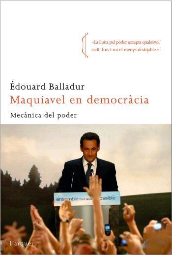 MAQUIAVEL EN DEMOCRÀCIA | 9788496499713 | BALLADUR, EDOUARD