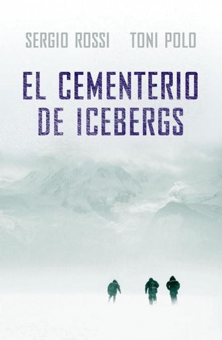 CEMENTERIO DE ICEBERGS, EL | 9788401337482 | POLO, TONI/ROSSI, SERGIO