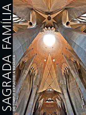 SAGRADA FAMILIA DE TEMPLE EXPIATORI A BASILICA | 9788497857475 | VV. AA