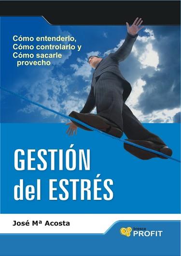 GESTION DEL ESTRES | 9788496998599 | ACOSTA VERA, JOSÉ MARÍA