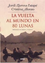 VUELTA AL MUNDO EN 80 LUNAS, LA | 9788489902329 | LLORENS ESTAPE, J./ ALONSO, CRISTINA