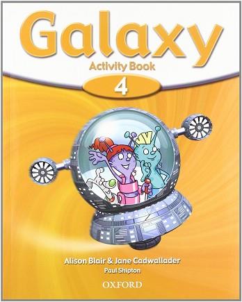 GALAXY 4 ACTIVITY BOOK | 9780194707527 | BLAIR, ALISON/CADWALLADER, JANE/SHIPTON, PAUL