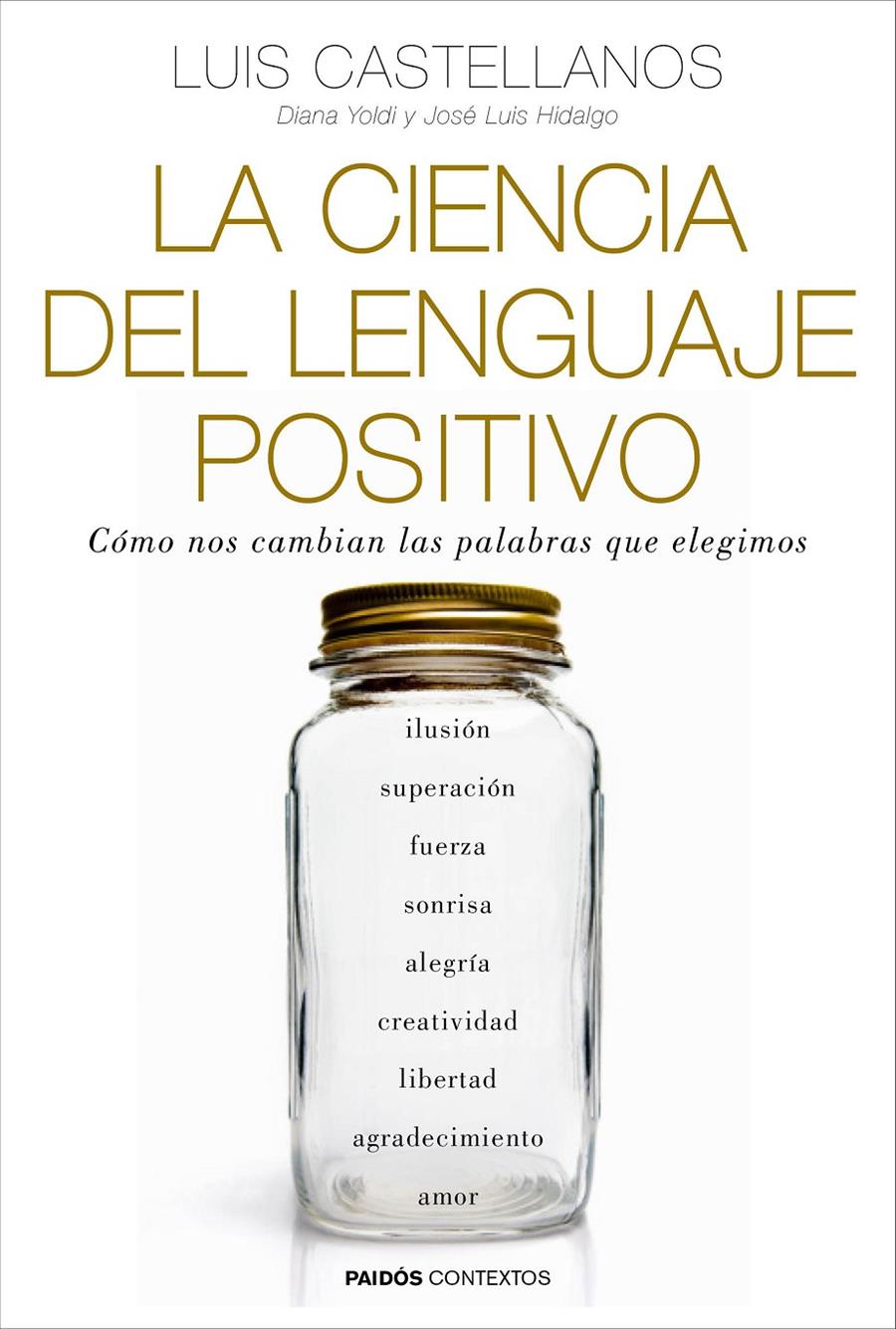 LA CIENCIA DEL LENGUAJE POSITIVO | 9788449331954 | CASTELLANOS, LUIS/YOLDI, DIANA/HIDALGO, JOSÉ LUIS