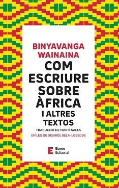 COM ESCRIURE SOBRE ÀFRICA | 9788497668514 | WAINAINA, BINYAVANGA/BELA-LOBEDDE, DESIRÉE