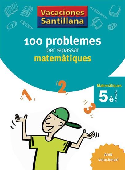 VACACIONES SANTILLANA 100 PROBLEMAS PER REPASSAR MATEMATIQUE | 9788479182311 | VV.AA.