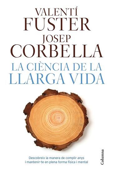 LA CIÈNCIA DE LA LLARGA VIDA | 9788466421645 | VALENTI FUSTER DE CARULLA/CORBELLA, JOSEP