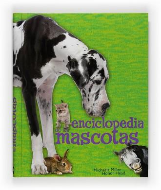 ENCICLOPEDIA DE LAS MASCOTAS | 9788467535600 | HEAD, HONOR / MILLER, MICHAELA